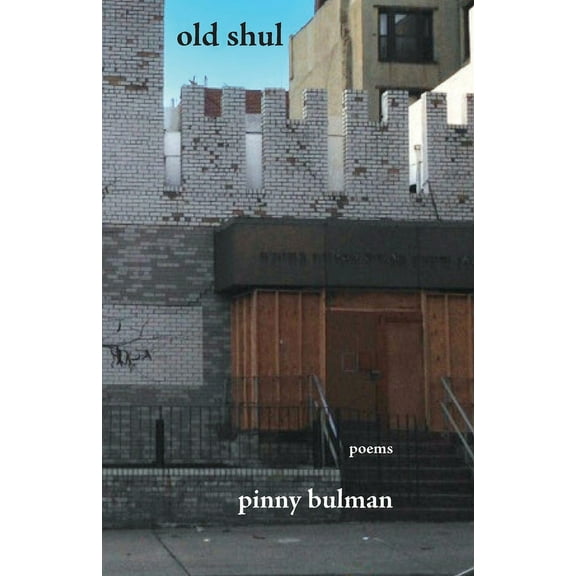 Jewish Poetry Project: old shul: poems (Paperback)