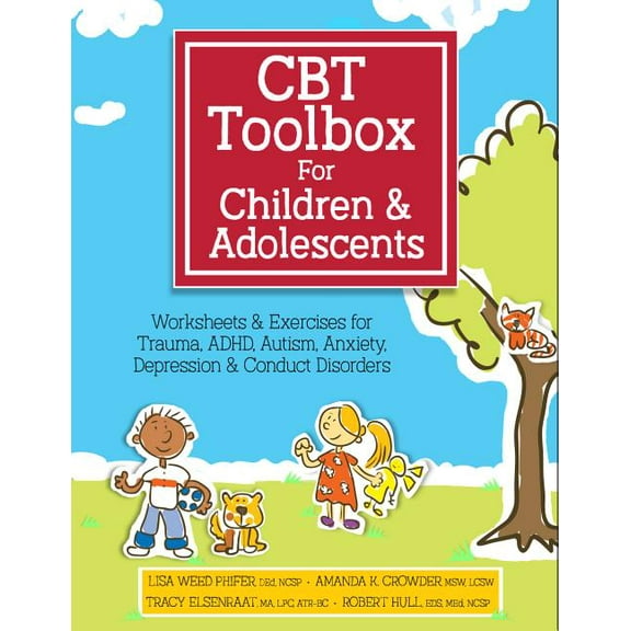 CBT Toolbox for Children and Adolescents: Over 220 Worksheets & Exercises for Trauma, ADHD, Autism, Anxiety, Depression , (Spiral-Bound)
