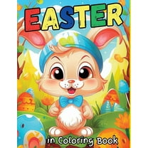 Easter in Coloring Book: A relaxing coloring book for the Whole Family Best Basket Stuffer Ideas Gifts for Boys and Girl, (Paperback)
