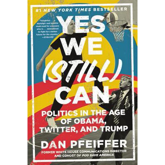 Pre-Owned Yes We (Still) Can: Politics in the Age of Obama, Twitter, and Trump (Paperback) 1538711702 9781538711705