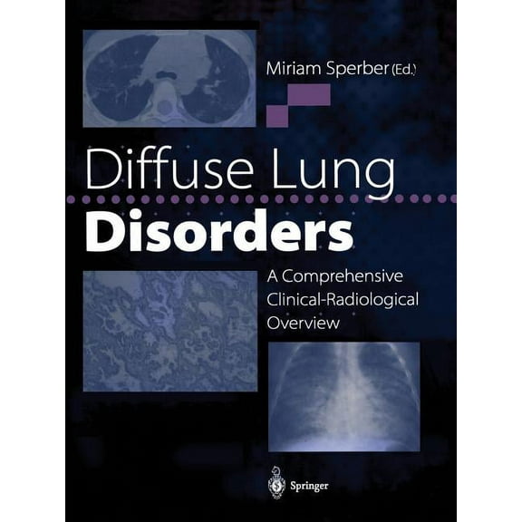 Diffuse Lung Disorders: A Comprehensive Clinical-Radiological Overview, (Paperback)