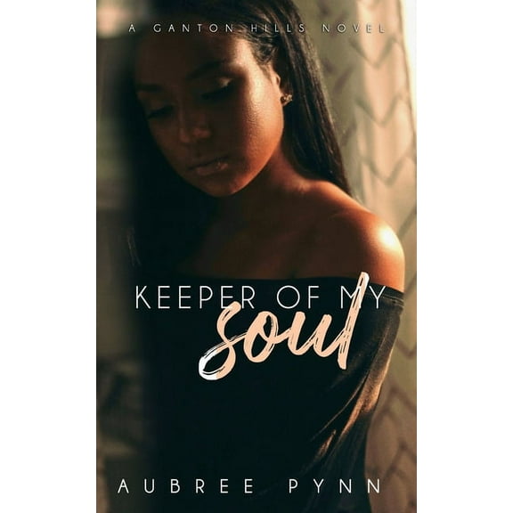 Ganton Hills: Keeper of My Soul: A Ganton Hills Novel (Paperback)