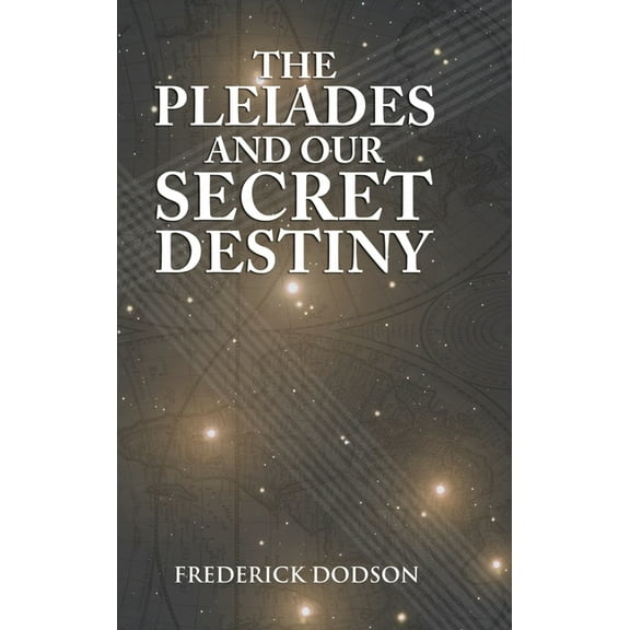 The Pleiades and Our Secret Destiny, (Hardcover)