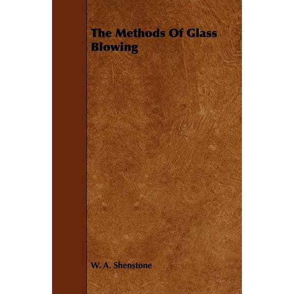 The Methods Of Glass Blowing, (Paperback)