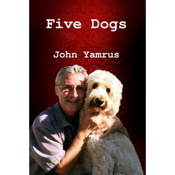Five Dogs Paperback John Yamrus