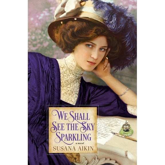 We Shall See the Sky Sparkling, (Paperback)