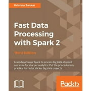 Fast Data Processing with Spark 2, (Paperback)