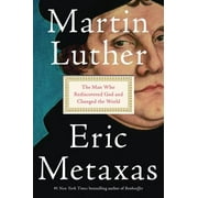 Pre-Owned Martin Luther: The Man Who Rediscovered God and Changed the World (Hardcover 9781101980019) by Eric Metaxas