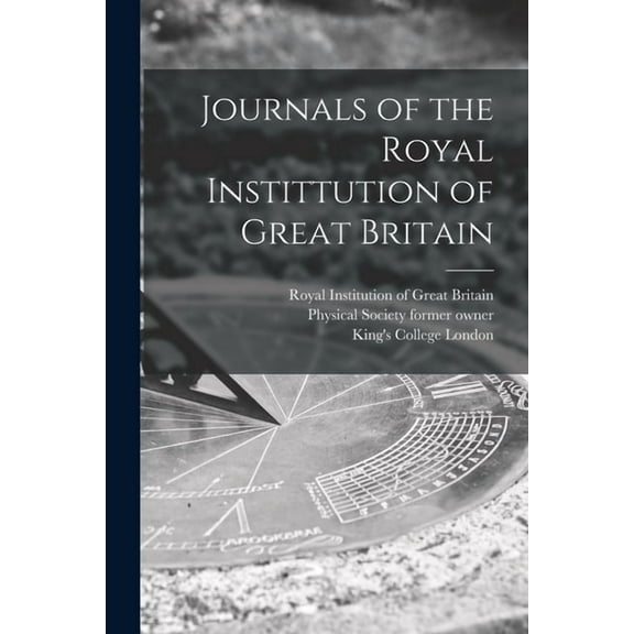 Journals of the Royal Instittution of Great Britain [electronic Resource] (Paperback)