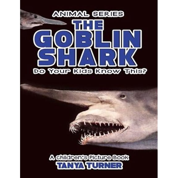 Pre-Owned The Goblin Shark Do Your Kids Know This?: A Children's Picture Book