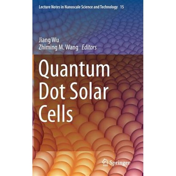Pre-Owned Lecture Notes in Nanoscale Science and Technology: Quantum Dot Solar Cells (Hardcover)