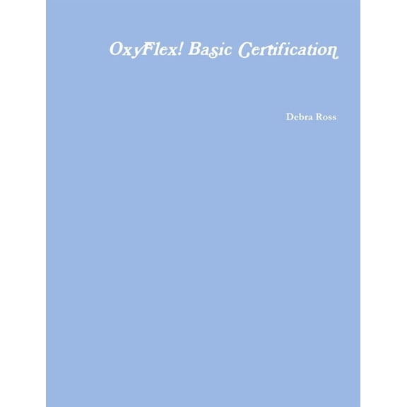 OxyFlex! Basic Certification, (Paperback)