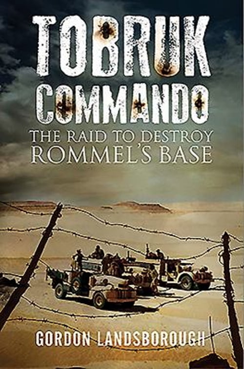Pre-Owned Tobruk Commando : The Raid to Destroy Rommel's Base ...
