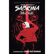 SARAH REES BRENNAN Chilling Adventures of Sabrina: Path of Night (Chilling Adventures of Sabrina, Novel 3): Volume 3 (Paperback)