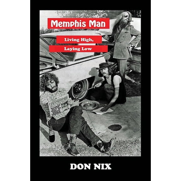 Memphis Man: Living High, Laying Low, (Paperback)