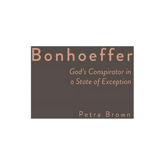 Bonhoeffer: God's Conspirator in a State of Exception, (Hardcover)