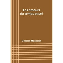 Les amours du temps passÃ©, (Paperback)