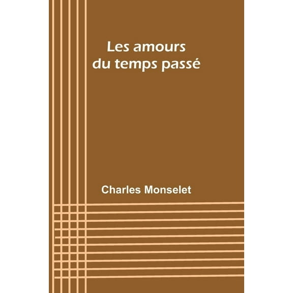 Les amours du temps passÃ©, (Paperback)