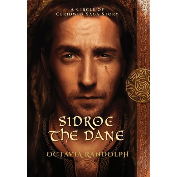 Circle of Ceridwen Saga Sidroc the Dane: A Circle of Ceridwen Saga Story, (Hardcover)