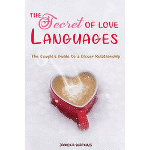 The Secret Of Love Languages: The Couple's Guide to a Closer Relationship, (Paperback)