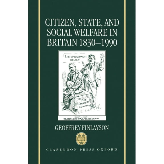 Citizen, State, and Social Welfare in Britain 1830-1990, (Hardcover)