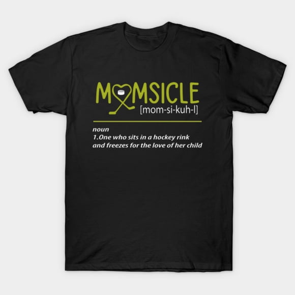 Hockey Mom Momsicle Definition Mothers Day Rink Life Tee Unisex T-Shirt ,up to size 5XL
