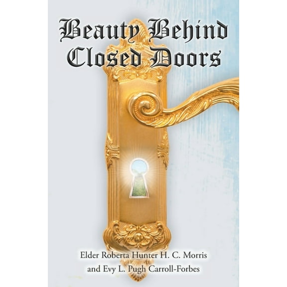 Beauty Behind Closed Doors, (Paperback)