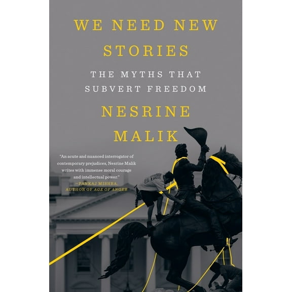 We Need New Stories: The Myths That Subvert Freedom, (Paperback)