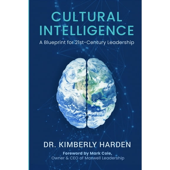 Cultural Intelligence: A Blueprint for 21st-Century Leadership, (Paperback)