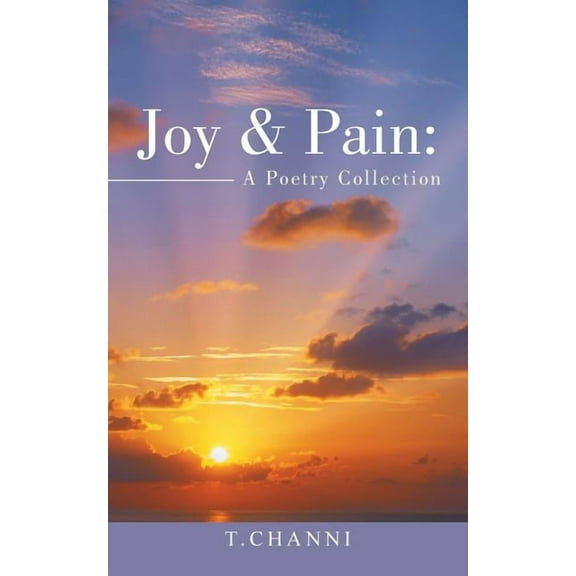 Joy and Pain: A Poetry Collection