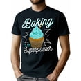thumbnail image 1 of Funny Baking Is My Superpower Delicious Cupcake Baker 220g 100% Cotton T-Shirt, 1 of 7
