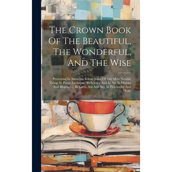 The Crown Book Of The Beautiful, The Wonderful, And The Wise (Hardcover)