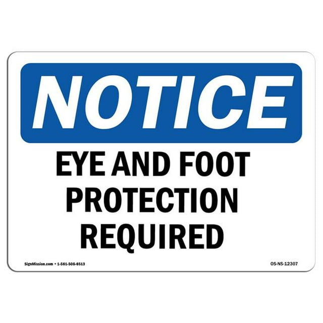 SignMission OS-NS-A-1218-L-12307 12 x 18 in. OSHA Notice Sign - Eye & Foot Protection Required