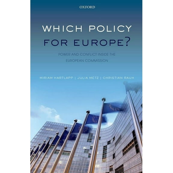 Which Policy for Europe?: Power and Conflict Inside the European Commission, (Hardcover)
