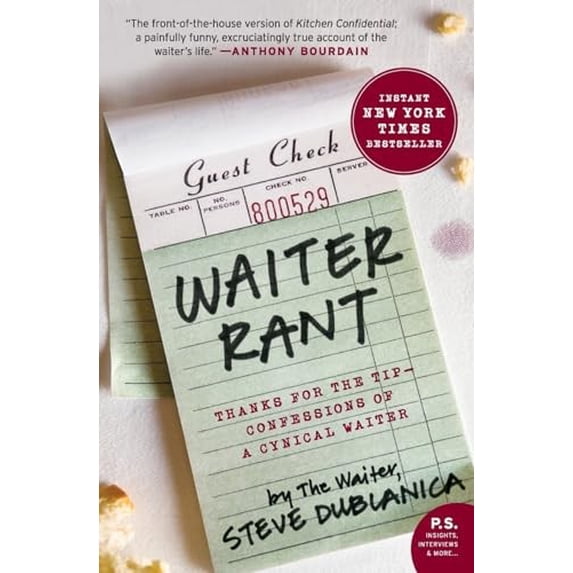Pre-Owned Waiter Rant: Thanks for the Tip--Confessions of a Cynical Waiter (Harper Perennial) (Paperback) 0061256692 9780061256691