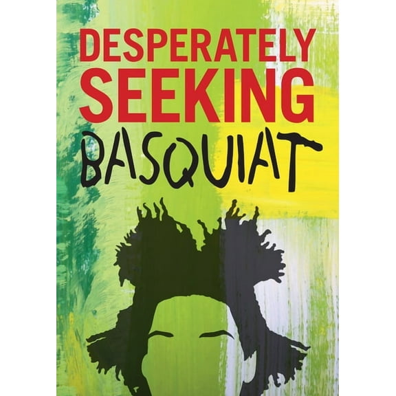 Desperately Seeking Basquiat (Hardcover)