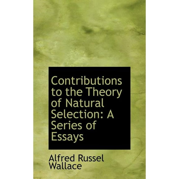 Contributions to the Theory of Natural Selection: A Series of Essays (Hardcover)