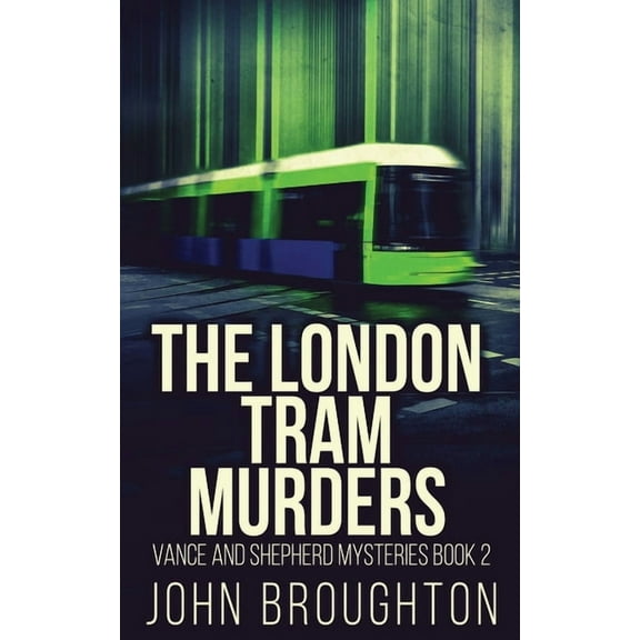 Vance and Shepherd Mysteries The London Tram Murders, Book 2, (Paperback)