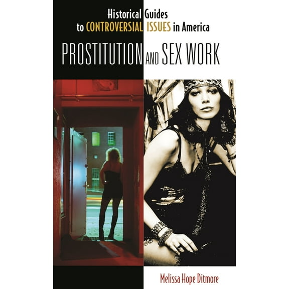 Historical Guides to Controversial Issue Prostitution and Sex Work, (Hardcover)