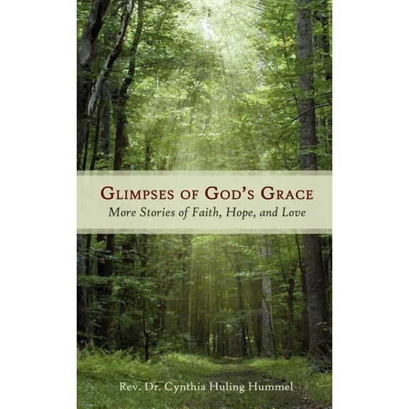 Glimpses of God's Grace: More Stories of Faith, Hope, and Love, (Paperback)