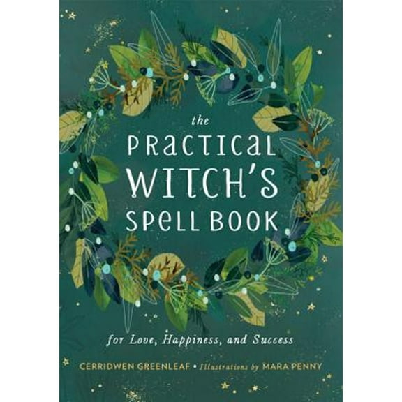Pre-Owned The Practical Witch's Spell Book: For Love, Happiness, and Success (Hardcover 9780762493203) by Cerridwen Greenleaf