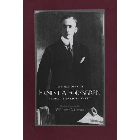 The Memoirs of Ernest A. Forssgren: Proust's Swedish Valet, (Hardcover)
