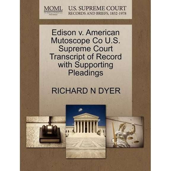 Edison V. American Mutoscope Co U.S. Supreme Court Transcript of Record with Supporting Pleadings (Paperback)