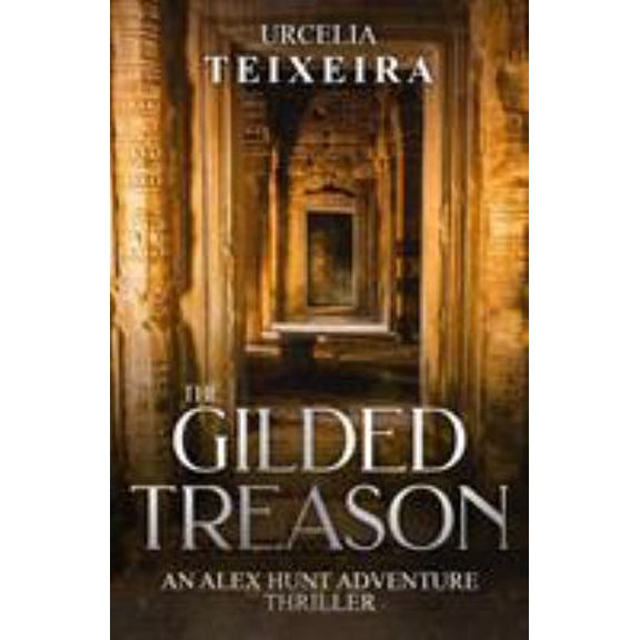 Pre-Owned The GILDED TREASON: An ALEX HUNT Adventure Thriller (Paperback) 0639966519 9780639966519