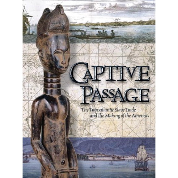 Pre-Owned Captive Passage: The Transatlantic Slave Trade and the Making of the Americas, 9781588340177, 1588340171, Paperback, 1st Paperback Edition edition