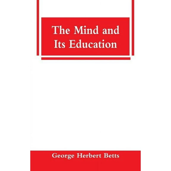 The Mind and Its Education, (Paperback)