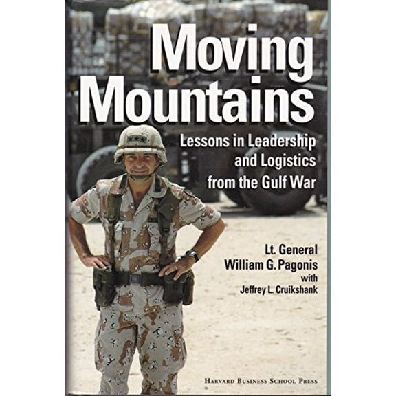 Pre-Owned Moving Mountains: Lessons in Leadership and Logistics from the Gulf War, 9780875843605, 0875843603, Hardcover,