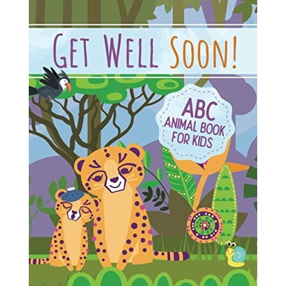 Pre-Owned Get Well Soon! ABC Book for Kids: A Lighthearted and Fun Get Well Book for Children; Cute Get Well Soon Gift for Kids, 9781072524847, Paperback,