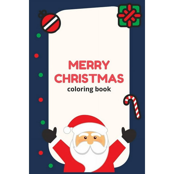 Merry Christmas: Coloring Book: Pretty Nice Christmas Color Book To the person who's only nice on the 25th, (Paperback)