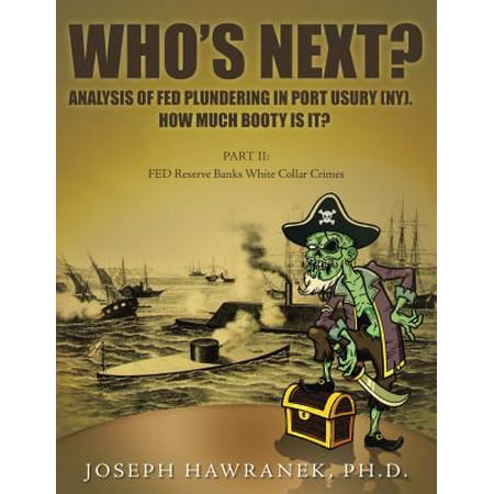 Who's Next? Analysis of Fed Plundering in Port Usury (Ny). How Much Booty Is It? -